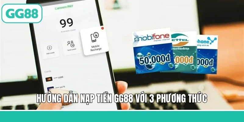 Hướng dẫn nạp tiền GG88 với 3 phương thức